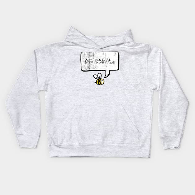 My Dog Stepped on a Bee Kids Hoodie by zerobriant